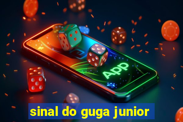 sinal do guga junior